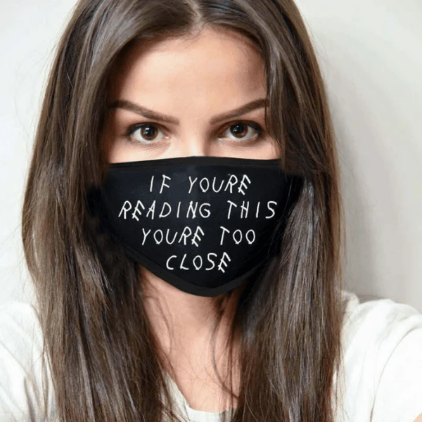 Face Mask "you're Too Close"